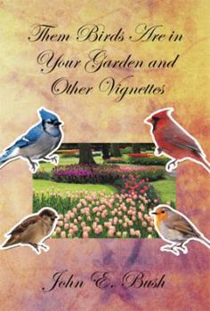 Paperback Them Birds Are in Your Garden and Other Vignettes Book