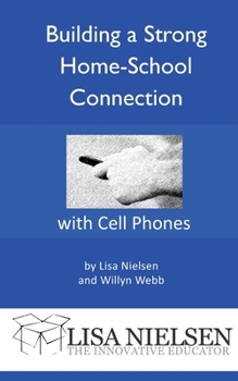 Paperback Building a Strong Home-School Connection with Cell Phones Book