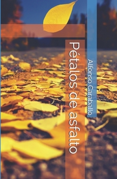 Paperback Pétalos de asfalto [Spanish] Book