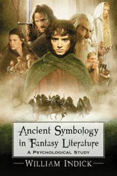 Paperback Ancient Symbology in Fantasy Literature: A Psychological Study Book