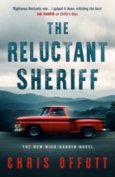 The Reluctant Sheriff: The New Mick Hardin Novel