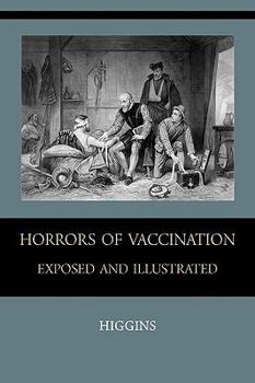 Paperback Horrors of Vaccination Exposed and Illustrated Book