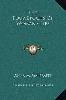 Hardcover The Four Epochs Of Woman's Life Book