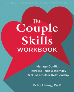 Paperback The Couple Skills Workbook: Manage Conflict, Increase Trust and Intimacy, and Build a Better Relationship Book