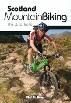 Scotland Mountain Biking The Wild Trails by McKane, Phil  ON Apr-20-2009, Paperback