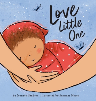 Hardcover Love Little One: An enchanting gift book for babies and toddlers Book