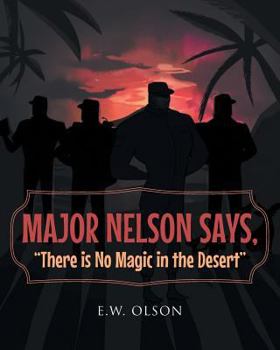 Paperback Major Nelson Says, "There is No Magic in the Desert" Book