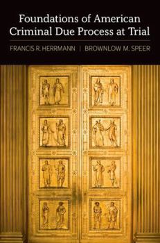 Hardcover Foundations of American Criminal Due Process at Trial Book