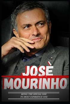 Paperback Jose Mourinho: Special One To Experience One And Journey So Far Book