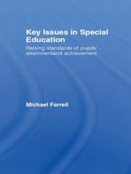 Paperback Key Issues in Special Education: Raising Standards of Pupils' Attainment and Achievement Book