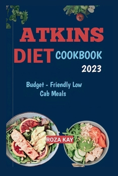 Paperback Atkins Diet Cookbook: Budget -Friendly Low-Carb Meals Book