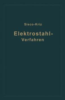 Paperback Das Elektrostahlverfahren: Ofenbau, Elektrotechnik, Metallurgie Und Wirtschaftliches [German] Book