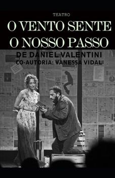 Paperback O Vento Sente O Nosso Passo: Teatro [Portuguese] Book