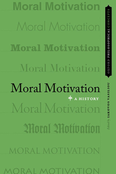Paperback Moral Motivation: A History Book