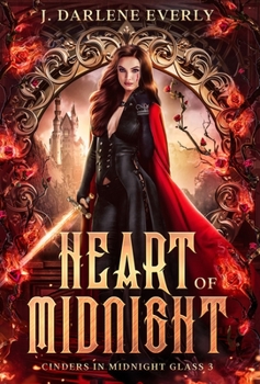 Heart of Midnight - Book #3 of the Cinders In Midnight Glass