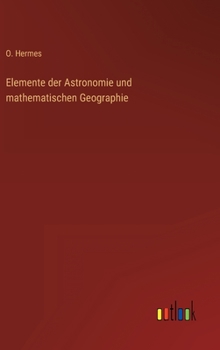 Hardcover Elemente der Astronomie und mathematischen Geographie [German] Book