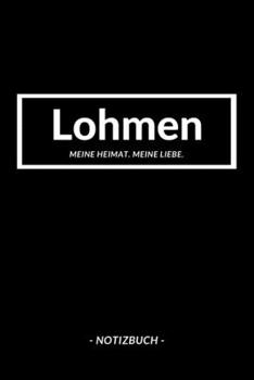 Lohmen: Notizbuch, Notizblock, Notizheft, Notizen, Block, Planer | DIN A5, 120 Seiten | Liniert, Linien, Lined | Deine Stadt, Dorf, Region und Heimat (German Edition)