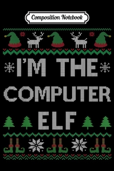 Composition Notebook: I'm The Engineer Elf Christmas Family Elf Costume  Journal/Notebook Blank Lined Ruled 6x9 100 Pages