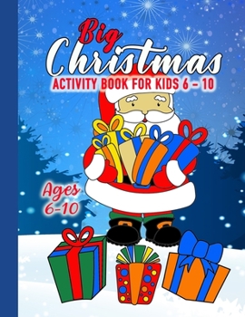 Big Christmas Activity Book for Kids 6 - 10: Fun Children's Workbook With Games, Word Search and More for Boys and Girls