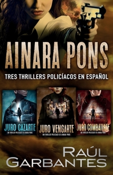 Ainara Pons : Tres Thrillers Polic?acos en Espa?ol - Book  of the Agente especial Ainara Pons