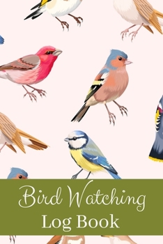 Paperback Bird Watching Log Book: Birding Journal I Track your Sightings with this Record Book I Table of Contents I Space for Sketches Book