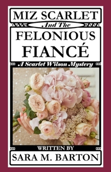 Paperback Miz Scarlet and the Felonious Fiancé Book