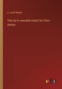 Paperback Vida de la venerable madre Sor Clara Andreu [Spanish] Book