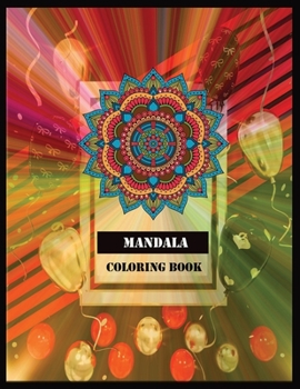 MANDALA COLORING BOOK: 100 Magical Mandalas | An Adult Coloring Book with Fun, Easy, and Relaxing Mandalas