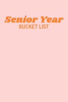 Paperback Senior Year Bucket List: Fun Notebook for Planning and Journaling with Cute Pink and Orange Cover Design Book