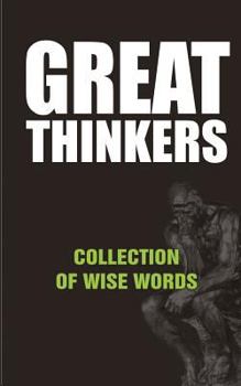 Paperback Great Thinkers: Collections of Wise Words - Quotes Book