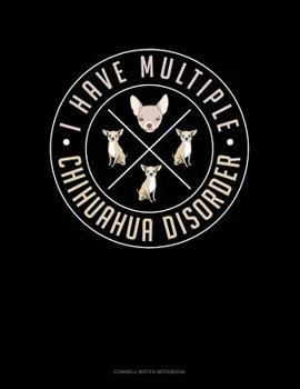 Paperback I Have Multiple Chihuahua Disorder: Cornell Notes Notebook Book