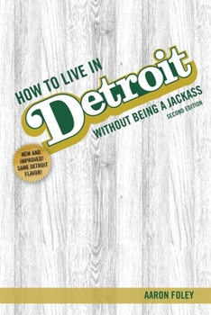 Paperback How to Live in Detroit Without Being a Jackass Book