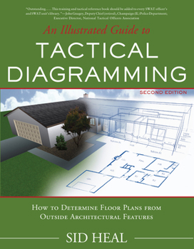 Paperback An Illustrated Guide to Tactical Diagramming: How to Determine Floor Plans from Outside Architectural Features Book