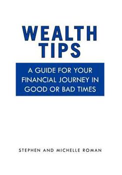 Hardcover Wealth Tips: A guide for your financial journey in good or bad times Book