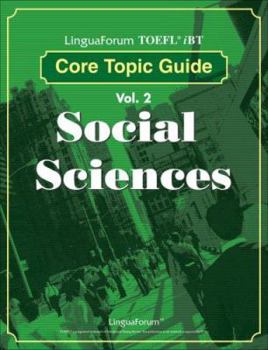 Paperback LinguaForum TOEFL iBT Core Topic Guide Vol. 2: Social Sciences Book