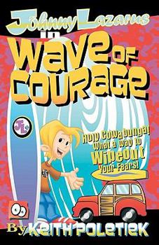 Paperback Johnny Lazarus In Wave of Courage Book