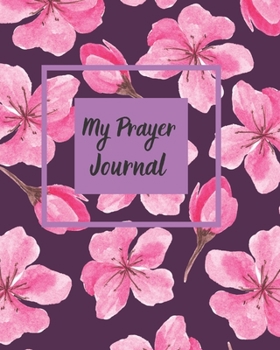 My Prayer Journal: A Pretty Floral Purple Notebook For Prayers, Hymnal Study, And Sermon Notes