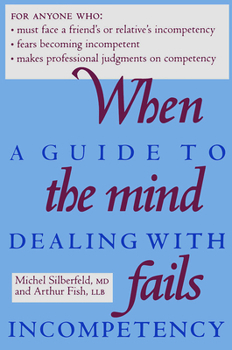 Paperback When the Mind Fails: A Guide to Dealing with Incompetency Book