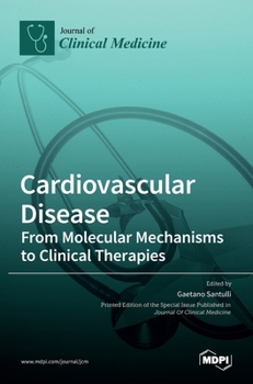 Hardcover Cardiovascular Disease: From Molecular Mechanisms to Clinical Therapies Book