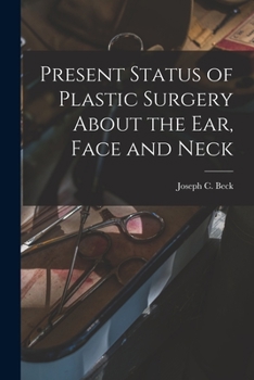 Paperback Present Status of Plastic Surgery About the Ear, Face and Neck Book