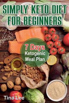 Paperback Simply Keto Diet for Beginners: 7 Days Ketogenic Meal Plan Book