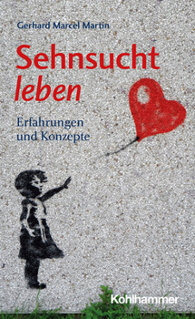 Paperback Sehnsucht Leben: Erfahrungen Und Konzepte [German] Book