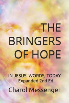 Paperback The Bringers of Hope: In Jesus' Words, Today: Expanded Second Edition Book