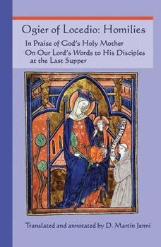 Ogier of Locedio: In Praise of God's Holy Mother, on Our Lord's Words to His Disciples at the Last Supper