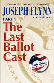 The Last Ballot Cast, Part 1 - Book #4 of the Jim McGill