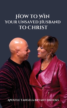 Paperback How To Win Your Unsaved Husband To Christ Book