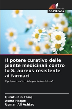 Il potere curativo delle piante medicinali contro lo S. aureus resistente ai farmaci