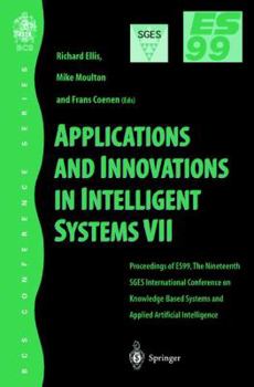 Paperback Applications and Innovations in Intelligent Systems VII: Proceedings of Es99, the Nineteenth Sges International Conference on Knowledge Based Systems Book