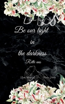 Paperback Be our light in the darkness: Rette uns [German] Book