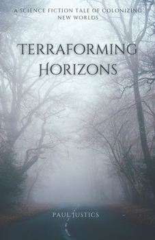 Paperback Terraforming Horizons: A Science Fiction Tale of Colonizing New Worlds Book